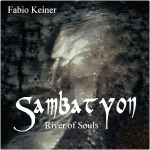 Fabio Keiner – Sambatyon – River of Souls